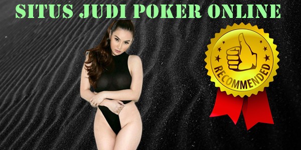 Situs Judi Poker Online Yang Dipercaya