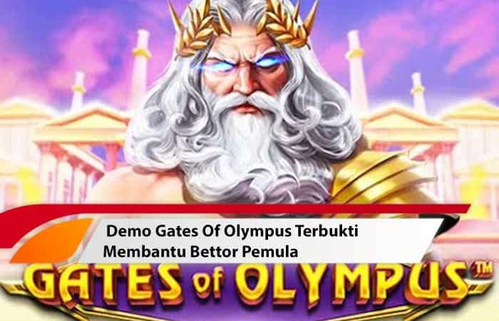 Demo Gates Of Olympus Terbukti Membantu Bettor Pemula